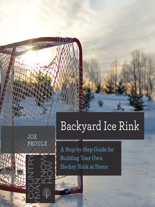 Title details for Backyard Ice Rink by Joe Proulx - Wait list